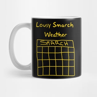 Lousy Smarch Weather Mug